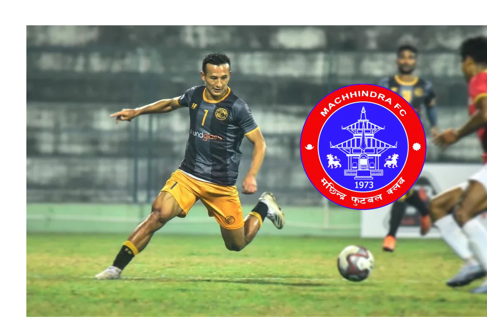 OFFICIAL: Machhindra FC Signs Chencho For Martyr's Memorial A Division League